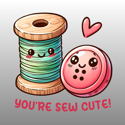 UV DTF Stickers You're Sew Cute