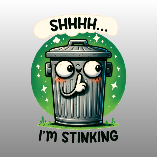 UV DTF Stickers SHHHH I'm Stinking